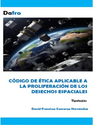 cover image of Código de ética Aplicable a la Proliferación de desechos Espaciales